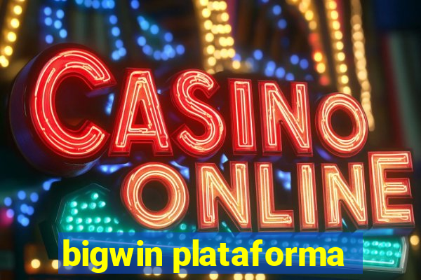 bigwin plataforma